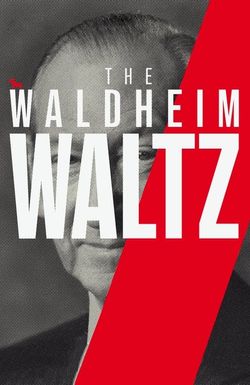 The Waldheim Waltz