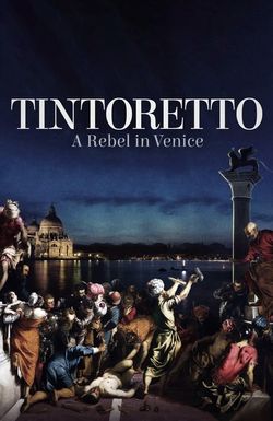 Tintoretto. A Rebel in Venice