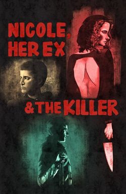 Nicole, her Ex & the Killer