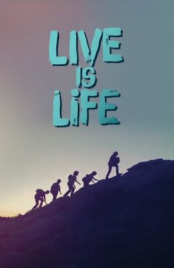 Live Is Life