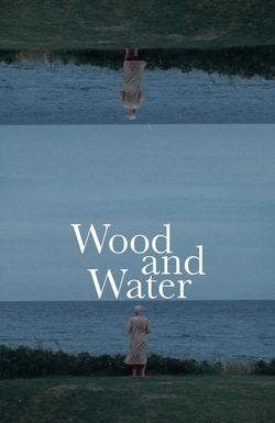 Wood and Water