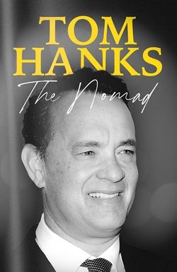 Tom Hanks: The Nomad