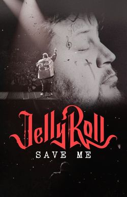 Jelly Roll: Save Me