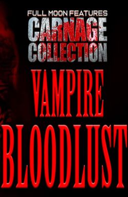 Carnage Collection: Vampire Bloodlust