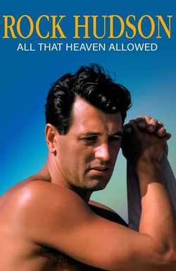 Rock Hudson: All That Heaven Allowed