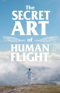 The Secret Art of Human Flight