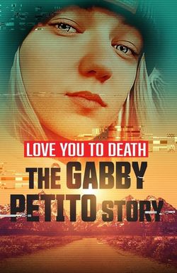 Love You to Death: Gabby Petito