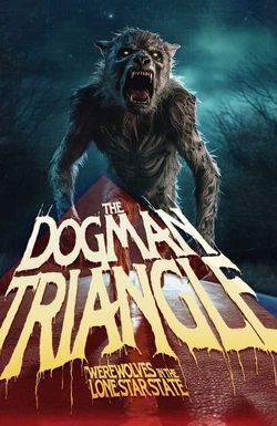 The Dogman Triangle: Werewolves in the Lone Star State