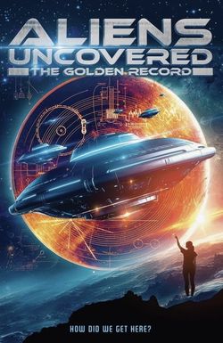 Aliens Uncovered: The Golden Record