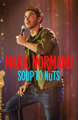 Mark Normand: Soup to Nuts