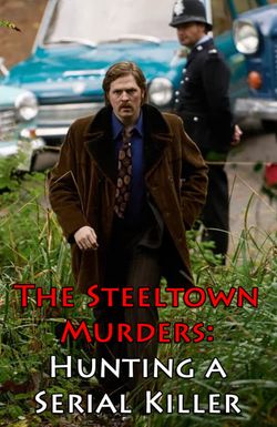 Steeltown Murders, Hunting a Serial Killer