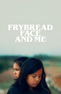 Frybread Face and Me