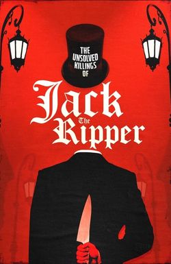 The Unsolved Killings of Jack the Ripper