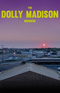 The Dolly Madison Murders