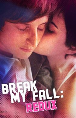 Break My Fall: Redux