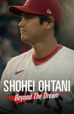 Shohei Ohtani: Beyond the Dream