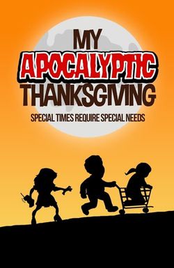 My Apocalyptic Thanksgiving