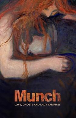 Munch: Love, Ghosts and Lady Vampires