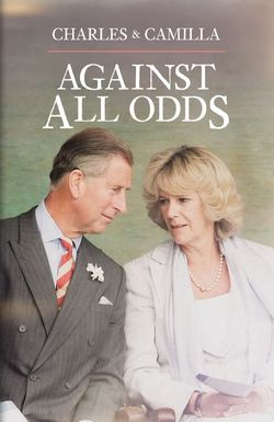 Charles & Camilla: Against All Odds