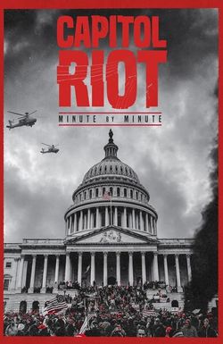 Capitol Riot: Minute by Minute