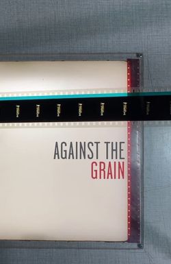 Against the Grain