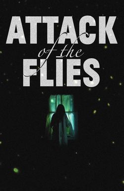 Attack of the Flies