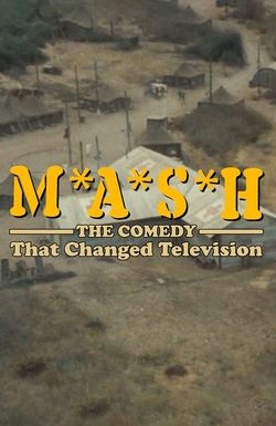 M*A*S*H: The Comedy That Changed Television