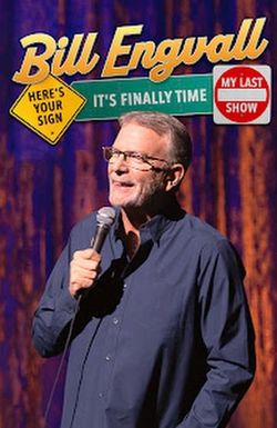 Bill Engvall: Here's Your Sign It's Finally Time It's My Last Show