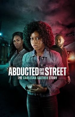 Abducted Off the Street: The Carlesha Gaither Story