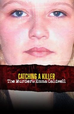 Catching a Killer: The Murder of Emma Caldwell