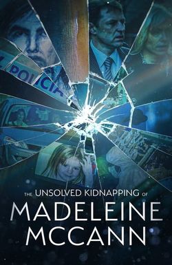 The Unsolved Kidnapping of Madeleine McCann