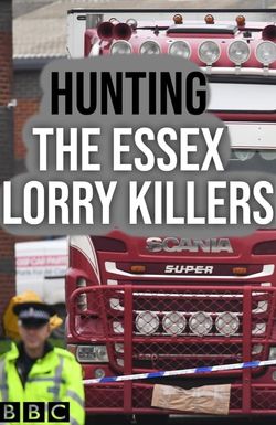 Hunting the Essex Lorry Killers