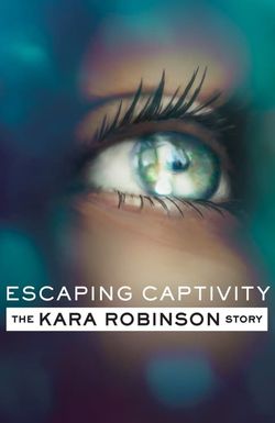 Escaping Captivity: The Kara Robinson Story