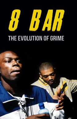 8 Bar - The Evolution of Grime