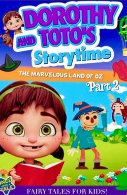 Dorothy and Toto's Storytime: The Marvelous Land of Oz Part 2