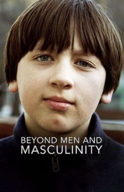 Beyond Men and Masculinity