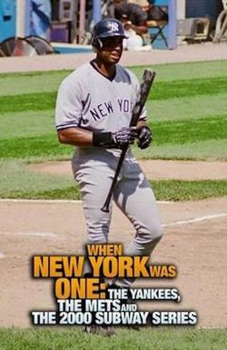 When New York Was One: The Yankees, the Mets & The 2000 Subway Series