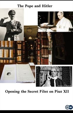 The Pope and Hitler - Opening the Secret Files on Pius XII