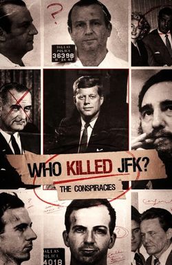 Who Killed JFK: The Conspiracies