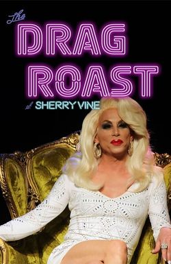 The Drag Roast of Sherry Vine