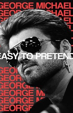 George Michael: Easy to Pretend