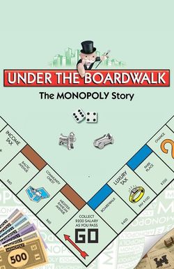 Under the Boardwalk: The Monopoly Story