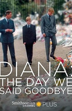 Diana: The Day We Said Goodbye