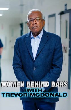 Women Behind Bars with Trevor McDonald