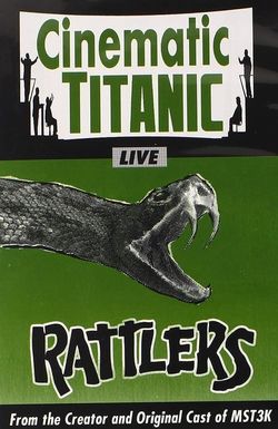 Cinematic Titanic: Rattlers