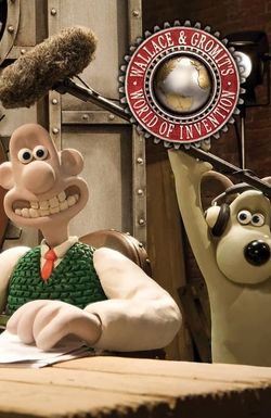 Wallace and Gromit's World of Invention