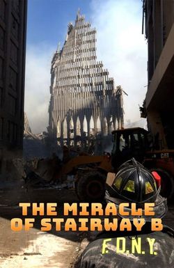 9/11: The Miracle of Stairway B