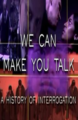 We Can Make You Talk: A History of Interrogation