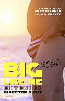 Bigger Like Me (Extended Director's Cut)