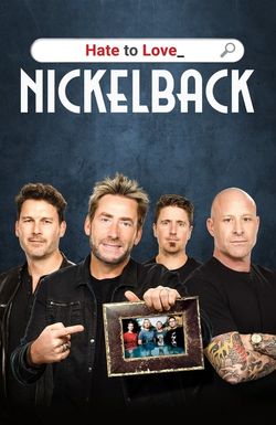 Hate to Love: Nickelback